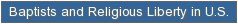 Baptists and Religious Liberty in the U.S.